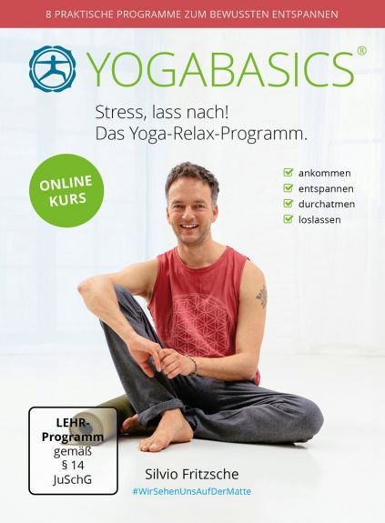 YOGABASICS: Stress, lass nach! Das Yoga-Relax-Programm
